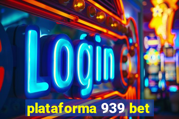 plataforma 939 bet